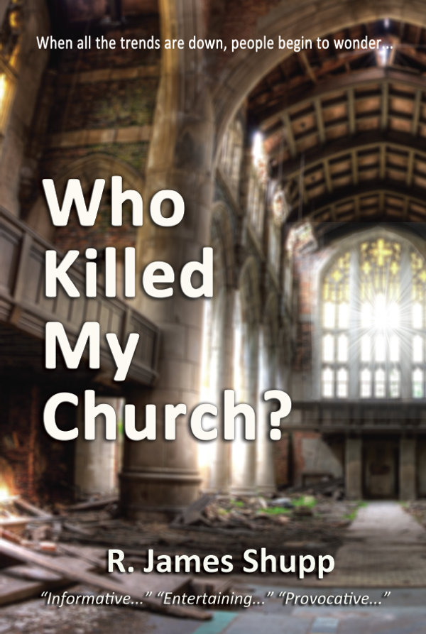 Who Killed My Church by R James Shupp